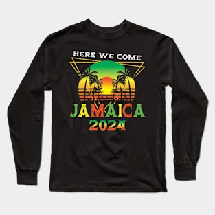 Here We Come Jamaica 2024 Summer Vacation Long Sleeve T-Shirt